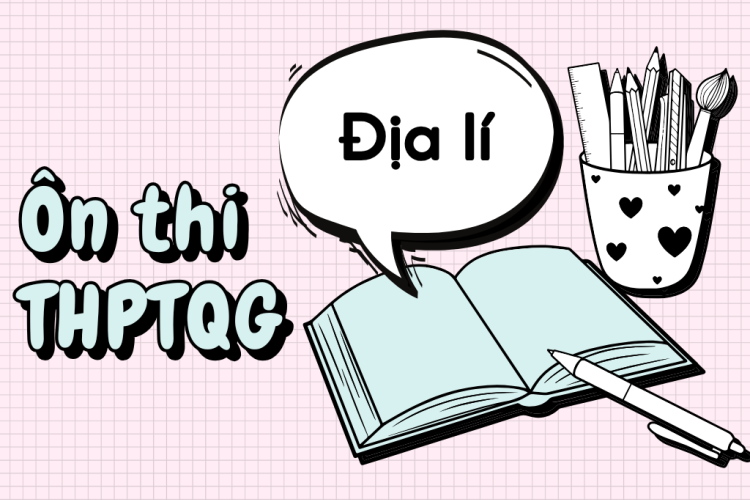 Ôn Thi Địa Lý Trung Học Phổ Thông